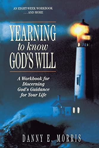Yearning to Know God's Will A Workbook for Discerning God's Guidance for Your L [Paperback]