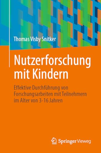 Nutzerforschung mit Kindern Effektive Durchfhrung von Forschungsarbeiten mit T [Paperback]