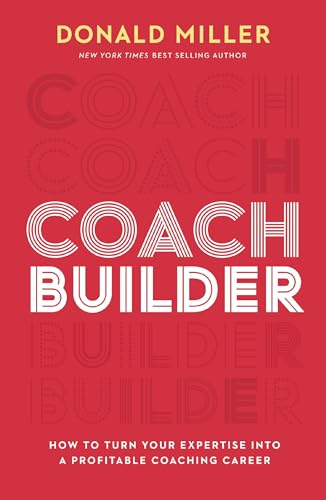 Coach Builder How to Turn Your Expertise Into a Profitable Coaching Career [Hardcover]