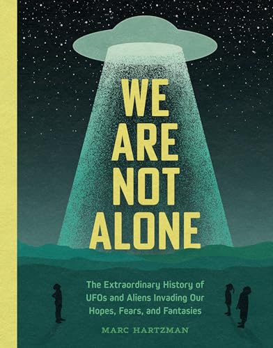 We Are Not Alone The Extraordinary History of UFOs and Aliens Invading Our Hope [Hardcover]