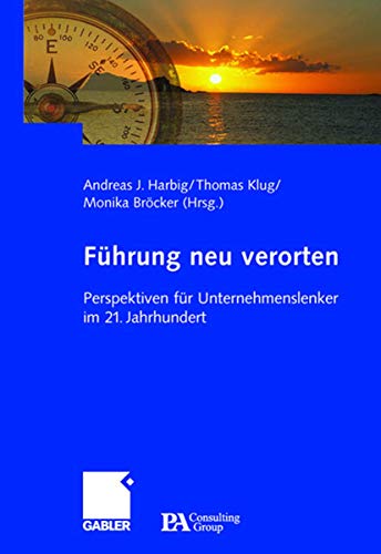 Fhrung neu verorten Perspektiven fr Unternehmenslenker im 21. Jahrhundert [Hardcover]