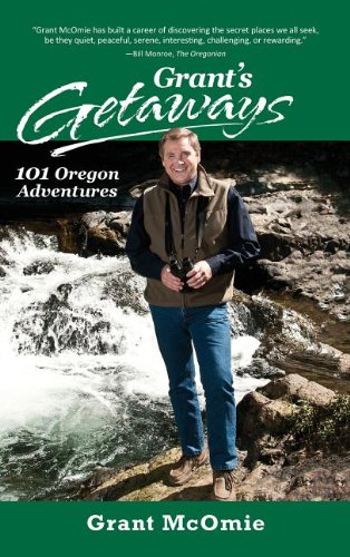 Grant's Getaways 101 Oregon Adventures [Hardcover]