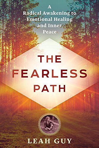 The Fearless Path A Radical Awakening To Emotional Healing And Inner Peace [Paperback]