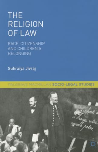 The Religion of Law Race, Citizenship and Children's Belonging [Paperback]