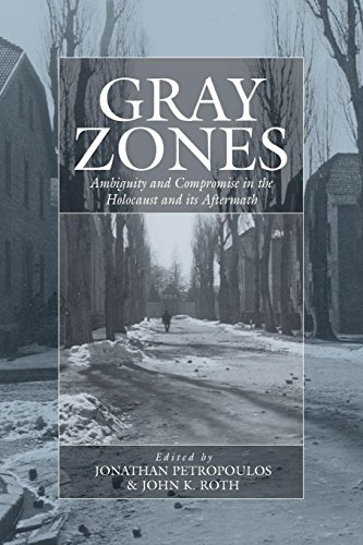 Gray Zones Ambiguity and Compromise in the Holocaust and its Aftermath [Paperback]