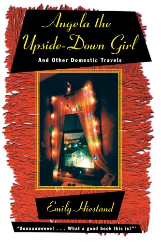 Angela The Upside-Down Girl And Other Domestic Travels [Paperback]