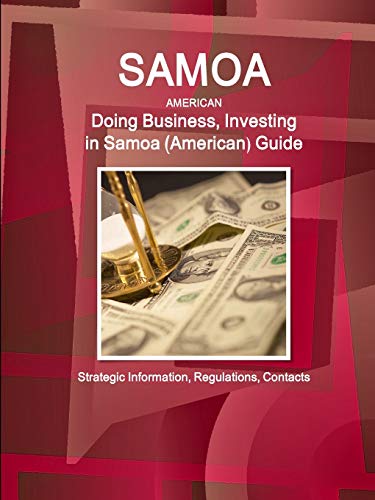 Doing Business and Investing in Samoa (American) Guide [Paperback]