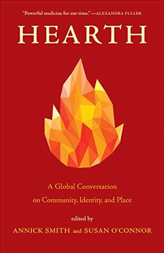 Hearth A Global Conversation on Identity, Community, and Place [Paperback]