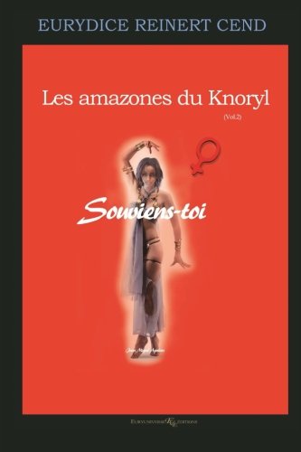 Souviens-Toi... (les Amazones Du Knoryl) (volume 2) (french Edition) [Paperback]