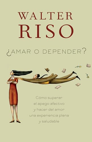 Amar o depender / To Love or Depend: Cmo superar el apego afectivo y hacer del  [Paperback]