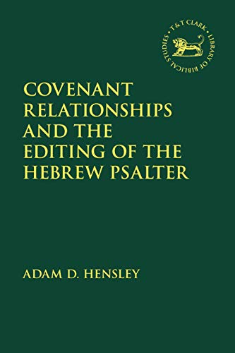 Covenant Relationships and the Editing of the Hebrew Psalter [Paperback]