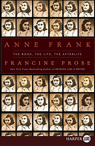 Anne Frank The Book, The Life, The Afterlife [Paperback]