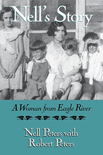 Nell&39s Story A Woman from Eagle River [Paperback]