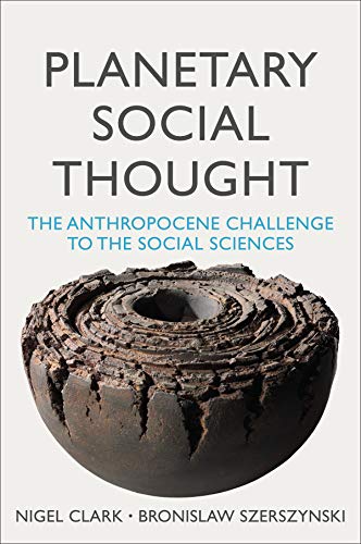 Planetary Social Thought The Anthropocene Challenge to the Social Sciences [Hardcover]