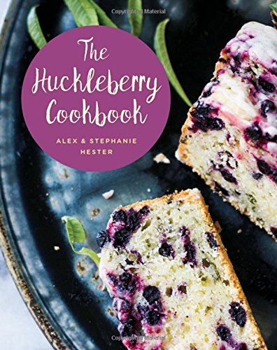 The Huckleberry Cookbook [Hardcover]