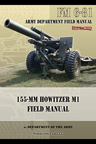 Fm 6-81 155-Mm Howitzer M1 Field Manual [Paperback]