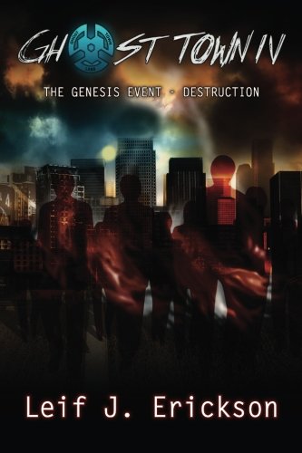 Ghost Town Iv The Genesis Event  Destruction (volume 4) [Paperback]