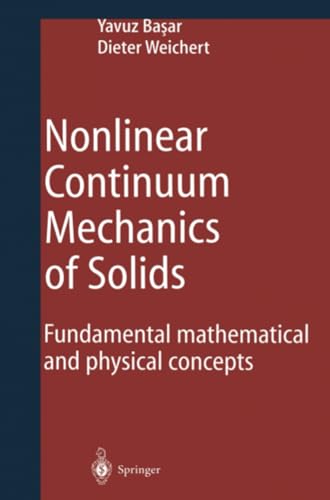 Nonlinear Continuum Mechanics of Solids Fundamental Mathematical and Physical C [Paperback]