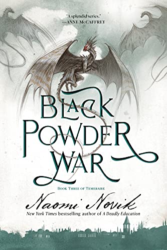 Black Powder War Book Three of the Temeraire [Paperback]