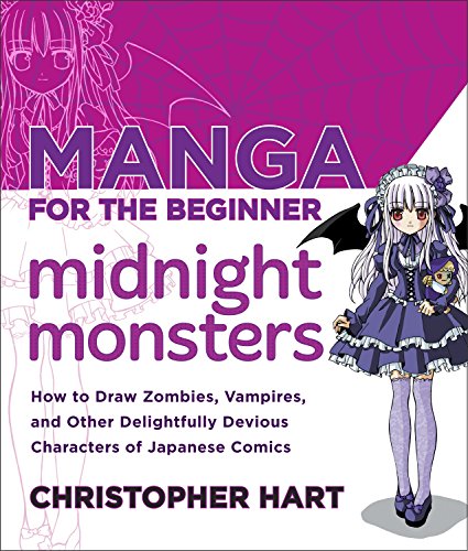 Manga for the Beginner Midnight Monsters How to Draw Zombies, Vampires, and Oth [Paperback]