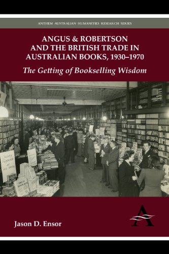 Angus & Robertson and the British Trade in Australian Books, 19301970 The  [Paperback]