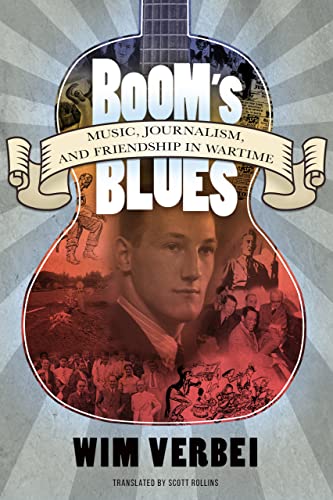 Boom's Blues Music, Journalism, And Friendship In Wartime (american Made Music  [Hardcover]