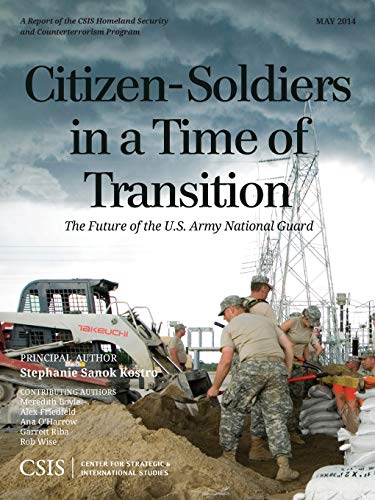 Citizen-Soldiers in a Time of Transition The Future of the U.S. Army National G [Paperback]
