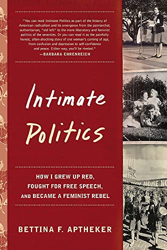 Intimate Politics How I Grew Up Red, Fought for Free Speech, and Became a Femin [Paperback]