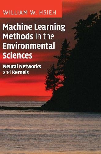 Machine Learning Methods in the Environmental Sciences Neural Networks and Kern [Hardcover]