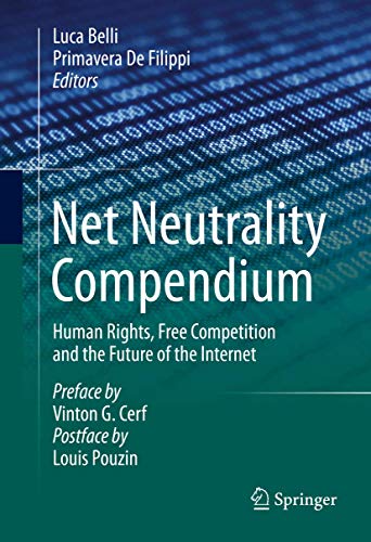 Net Neutrality Compendium Human Rights, Free Competition and the Future of the  [Hardcover]