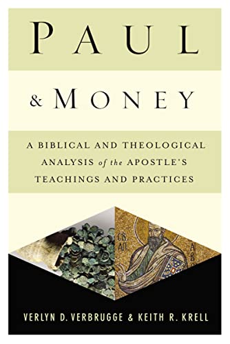 Paul and Money A Biblical and Theological Analysis of the Apostles Teachings a [Paperback]