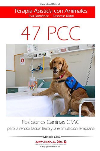 Posiciones Caninas Ctac Para La Rehabilitacin Fsica Y La Estimulacin Temprana [Paperback]