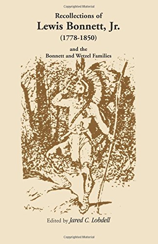 Recollections Of Lewis Bonnett, Jr. (1778-1850) And The Bonnett And Wetzel Famil [Paperback]