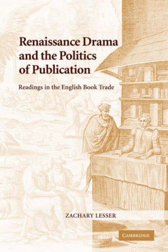 Renaissance Drama and the Politics of Publication Readings in the English Book  [Paperback]