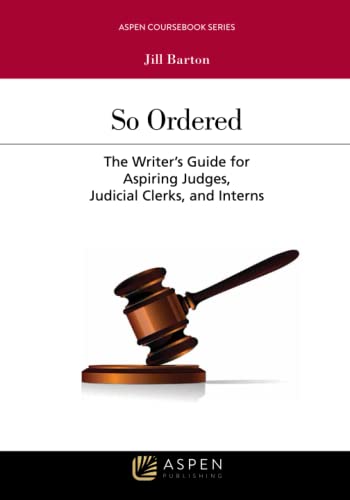 So Ordered The Writer's Guide For Aspiring Judges, Judicial Clerks, And Interns [Paperback]
