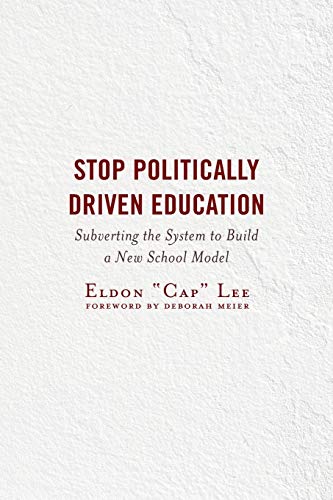 Stop Politically Driven Education Subverting the System to Build a New School M [Paperback]