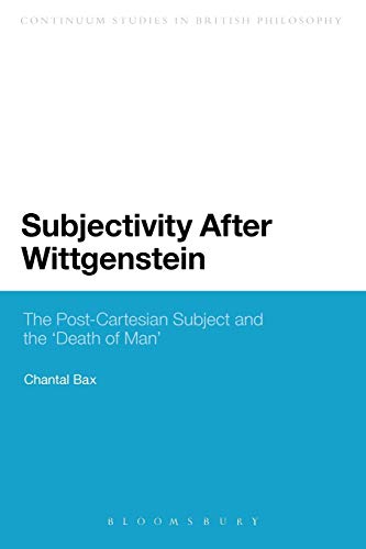 Subjectivity After Wittgenstein The Post-Cartesian Subject and the  Death of Ma [Paperback]