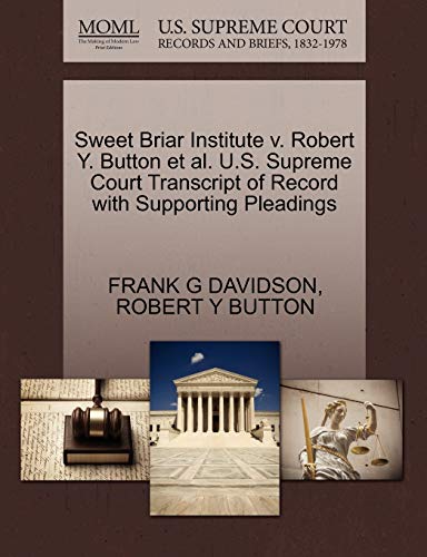 Sweet Briar Institute V. Robert Y. Button et Al. U. S. Supreme Court Transcript  [Paperback]