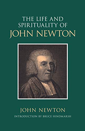 The Life & Spirituality Of John Newton An Authentic Narrative (sources Of Evang [Paperback]