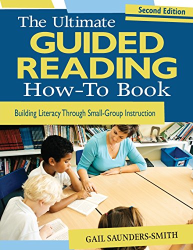 The Ultimate Guided Reading How-To Book Building Literacy Through Small-Group I [Paperback]
