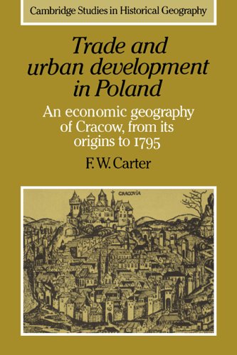 Trade and Urban Development in Poland An Economic Geography of Cracow, from its [Paperback]