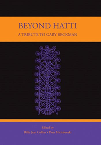Beyond Hatti A Tribute to Gary Beckman [Hardcover]
