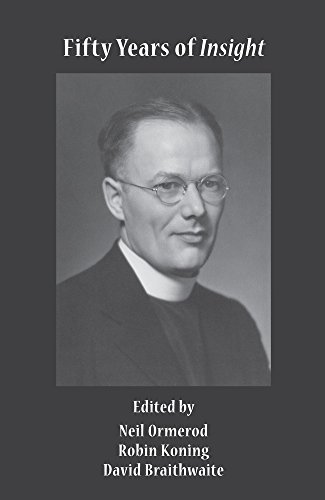 Fifty Years of Insight Bernard Lonergan's Contribution to Philosophy and Theolo [Paperback]