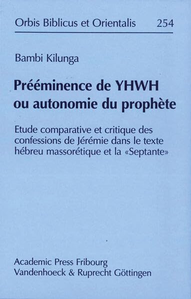 Preeminence de YHWH ou autonomie du prophete Etude comparative et critique des  [Hardcover]