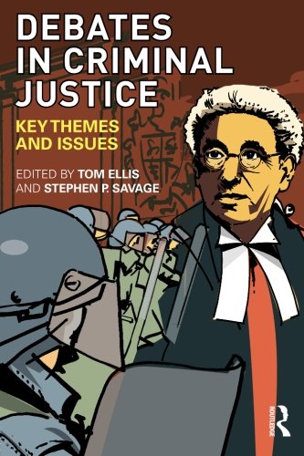 Debates in Criminal Justice Key Themes and Issues [Paperback]