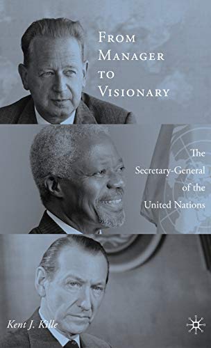 From Manager to Visionary The Secretary-General of the United Nations [Hardcover]