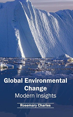 Global Environmental Change Modern Insights [Hardcover]