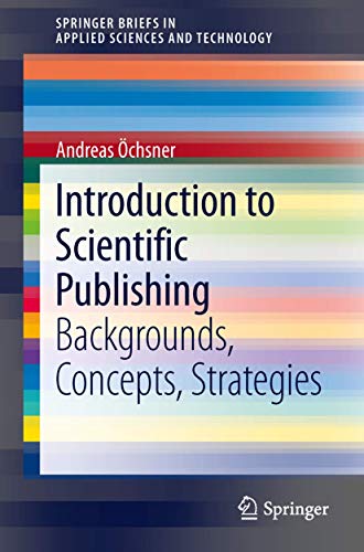 Introduction to Scientific Publishing Backgrounds, Concepts, Strategies [Paperback]