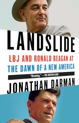 Landslide LBJ and Ronald Reagan at the Dawn of a New America [Paperback]