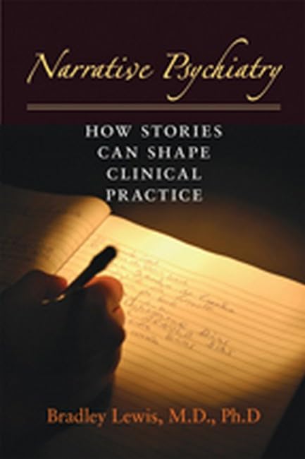 Narrative Psychiatry How Stories Can Shape Clinical Practice [Hardcover]